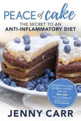 La pace della torta: Il segreto di una dieta anti-infiammatoria - Peace of Cake: The Secret to an Anti-Inflammatory Diet