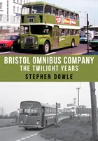 Bristol Omnibus Company: Gli anni del crepuscolo - Bristol Omnibus Company: The Twilight Years