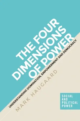 Le quattro dimensioni del potere: Capire il dominio, l'emancipazione e la democrazia - The Four Dimensions of Power: Understanding Domination, Empowerment and Democracy