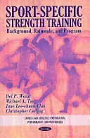 Allenamento della forza specifico per lo sport - Background, motivazioni e programma - Sport-Specific Strength Training - Background, Rationale & Program