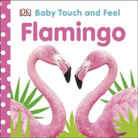 Fenicottero da toccare e sentire - Baby Touch and Feel Flamingo