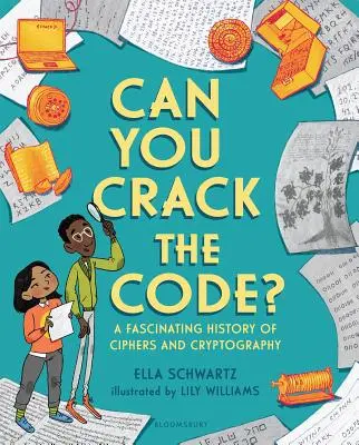 Puoi decifrare il codice? Un'affascinante storia di cifrari e crittografia - Can You Crack the Code?: A Fascinating History of Ciphers and Cryptography