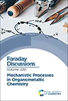 Processi meccanici nella chimica organometallica: Discussione su Faraday 220 - Mechanistic Processes in Organometallic Chemistry: Faraday Discussion 220