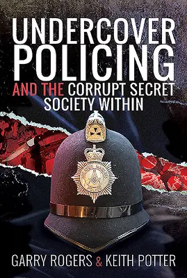 La polizia sotto copertura e la società segreta corrotta all'interno del paese - Undercover Policing and the Corrupt Secret Society Within
