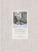 Cene della domenica: Ricette e incontri - Sunday Suppers: Recipes + Gatherings