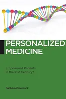 Medicina personalizzata: Pazienti responsabili nel 21° secolo? - Personalized Medicine: Empowered Patients in the 21st Century?
