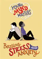 La mente conta: Sconfiggere lo stress e l'ansia - Your Mind Matters: Beating Stress and Anxiety