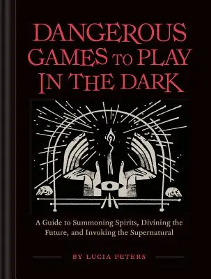 Giochi pericolosi da fare al buio: (Giochi notturni per adulti, Giochi di mezzanotte, Attività per il pigiama party, Libri di magia e illusioni) - Dangerous Games to Play in the Dark: (Adult Night Games, Midnight Games, Sleepover Activities, Magic & Illusions Books)
