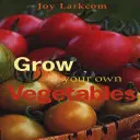 Coltivare le proprie verdure - Grow Your Own Vegetables