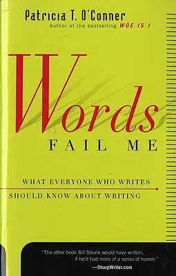 Words Fail Me: Quello che tutti quelli che scrivono dovrebbero sapere sulla scrittura - Words Fail Me: What Everyone Who Writes Should Know about Writing