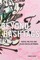 Oltre gli hashtag: Politica razziale e reti digitali nere - Beyond Hashtags: Racial Politics and Black Digital Networks
