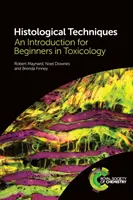 Tecniche istologiche: Un'introduzione per principianti alla tossicologia - Histological Techniques: An Introduction for Beginners in Toxicology