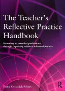 Il manuale di pratica riflessiva dell'insegnante: Diventare un professionista esteso attraverso l'acquisizione di una pratica basata sull'evidenza - The Teacher's Reflective Practice Handbook: Becoming an Extended Professional Through Capturing Evidence-Informed Practice