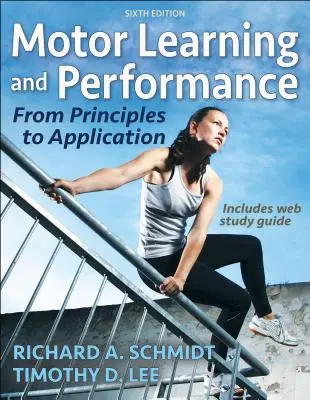 Apprendimento e prestazioni motorie: Dai principi all'applicazione - Motor Learning and Performance: From Principles to Application