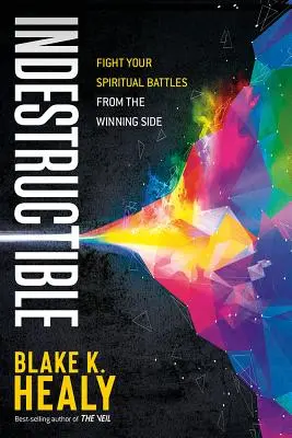 Indistruttibile: Combattere le battaglie spirituali dalla parte dei vincitori - Indestructible: Fight Your Spiritual Battles from the Winning Side