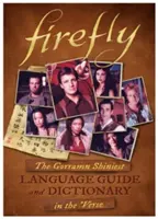 Firefly: La guida e il dizionario linguistico più lucidi del mondo - Firefly: The Gorramn Shiniest Language Guide and Dictionary in the 'verse