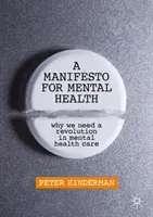 Un manifesto per la salute mentale: Perché abbiamo bisogno di una rivoluzione nella cura della salute mentale - A Manifesto for Mental Health: Why We Need a Revolution in Mental Health Care