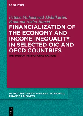 Finanziarizzazione dell'economia e disuguaglianza di reddito in alcuni Paesi OIC e OCSE: Il ruolo dei fattori istituzionali - Financialization of the Economy and Income Inequality in Selected Oic and OECD Countries: The Role of Institutional Factors