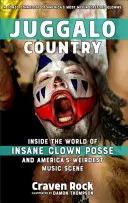 Juggalo Country: Dentro il mondo degli Insane Clown Posse e della scena musicale più strana d'America - Juggalo Country: Inside the World of Insane Clown Posse and America's Weirdest Music Scene