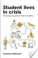 Vite studentesche in crisi: Approfondimento delle disuguaglianze in tempi di austerità - Student Lives in Crisis: Deepening Inequality in Times of Austerity