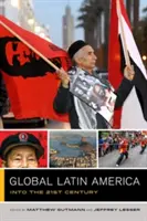 America Latina globale, 1: verso il XXI secolo - Global Latin America, 1: Into the Twenty-First Century