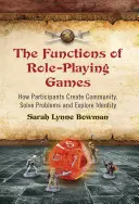 Funzioni dei giochi di ruolo: Come i partecipanti creano comunità, risolvono problemi ed esplorano l'identità - Functions of Role-Playing Games: How Participants Create Community, Solve Problems and Explore Identity