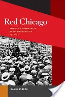Red Chicago: Il comunismo americano alla base, 1928-35 - Red Chicago: American Communism at Its Grassroots, 1928-35