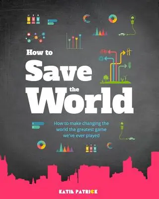 Come salvare il mondo - How to Save the World