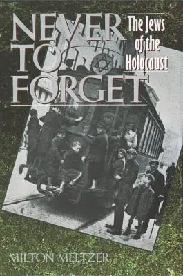 Non dimenticare mai: Gli ebrei dell'Olocausto - Never to Forget: The Jews of the Holocaust