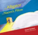 L'alligatore nel cuscino di Naomi - The Alligator in Naomi's Pillow