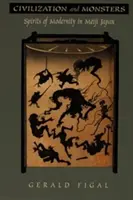 Civiltà e mostri: Spiriti della modernità nel Giappone Meiji - Civilization and Monsters: Spirits of Modernity in Meiji Japan
