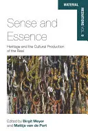 Senso ed essenza: Il patrimonio e la produzione culturale del reale - Sense and Essence: Heritage and the Cultural Production of the Real