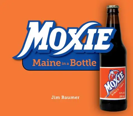 Moxie: Il Maine in bottiglia - Moxie: Maine in a Bottle
