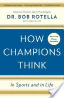 Come pensano i campioni: nello sport e nella vita - How Champions Think: In Sports and in Life