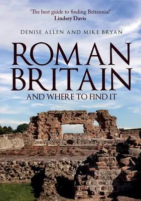 La Britannia romana e dove trovarla - Roman Britain and Where to Find It