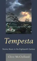 Tempesta: Musica tempestosa nel Settecento - Tempesta: Stormy Music in the Eighteenth Century