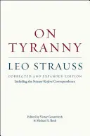Sulla tirannia: Edizione corretta e ampliata, comprendente la Corrispondenza Strauss-Kojve - On Tyranny: Corrected and Expanded Edition, Including the Strauss-Kojve Correspondence