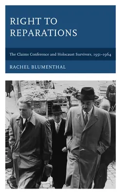 Diritto al risarcimento: La Claims Conference e i sopravvissuti all'Olocausto, 1951-1964 - Right to Reparations: The Claims Conference and Holocaust Survivors, 1951-1964
