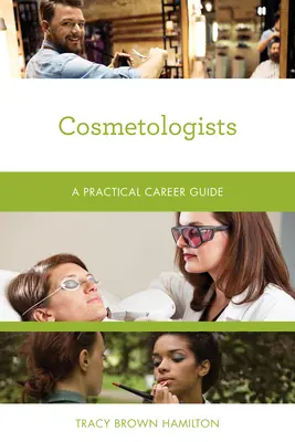 Cosmetologi: Guida pratica alla carriera - Cosmetologists: A Practical Career Guide