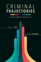 Traiettorie criminali: Una prospettiva di sviluppo - Criminal Trajectories: A Developmental Perspective