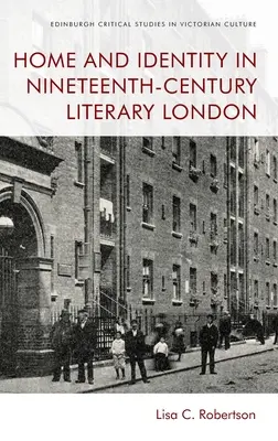 Casa e identità nella Londra letteraria del XIX secolo - Home and Identity in Nineteenth-Century Literary London