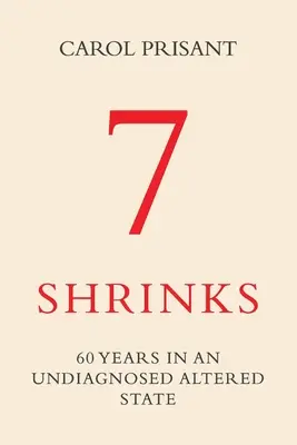 7 strizzacervelli: 60 anni in uno stato alterato non diagnosticato - 7 Shrinks: 60 Years in an Undiagnosed Altered State