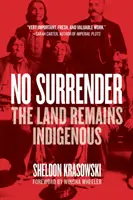 Nessuna resa: La terra rimane indigena - No Surrender: The Land Remains Indigenous