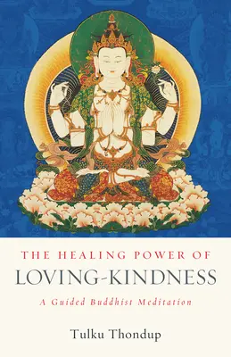 Il potere di guarigione della gentilezza amorevole: Una meditazione buddista guidata - The Healing Power of Loving-Kindness: A Guided Buddhist Meditation