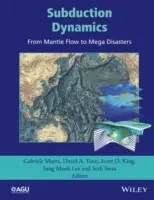 Dinamiche di subduzione: Dal flusso di mantello ai mega disastri - Subduction Dynamics: From Mantle Flow to Mega Disasters