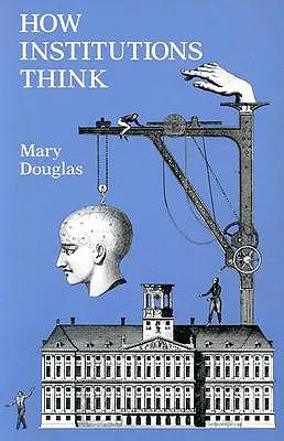 Come pensano le istituzioni - How Institutions Think