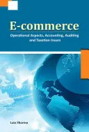 Commercio elettronico: Aspetti operativi, contabili, di revisione e fiscali - E-Commerce: Operational Aspects, Accounting, Auditing and Taxation Issues