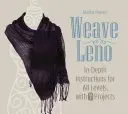 Intreccio a giro inglese: Istruzioni approfondite per tutti i livelli, con 7 progetti - Weave Leno: In-Depth Instructions for All Levels, with 7 Projects