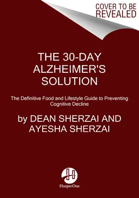 La soluzione per l'Alzheimer in 30 giorni: La guida definitiva all'alimentazione e allo stile di vita per prevenire il declino cognitivo - The 30-Day Alzheimer's Solution: The Definitive Food and Lifestyle Guide to Preventing Cognitive Decline