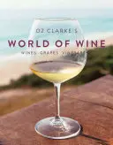 Il mondo del vino di Oz Clarke - Vini Uva Vigne - Oz Clarke's World of Wine - Wines Grapes Vineyards